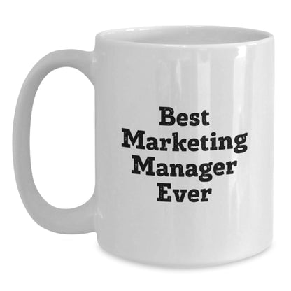 Marketing Manager Gifts from Friends, 'Best Marketing Manager Ever' Quote, White Coffee Mug for Graduation - The Buy Boom