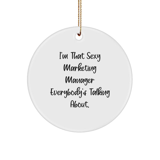 Marketing Manager Gifts from Friends, I'm That Sexy, Circle Ornament for Christmas, Funny Quote, White, 2.75 Inch, MDF, Sublimation Printed, Gold Cord, Perfect for Office, Home, or Coworkers - The Buy Boom