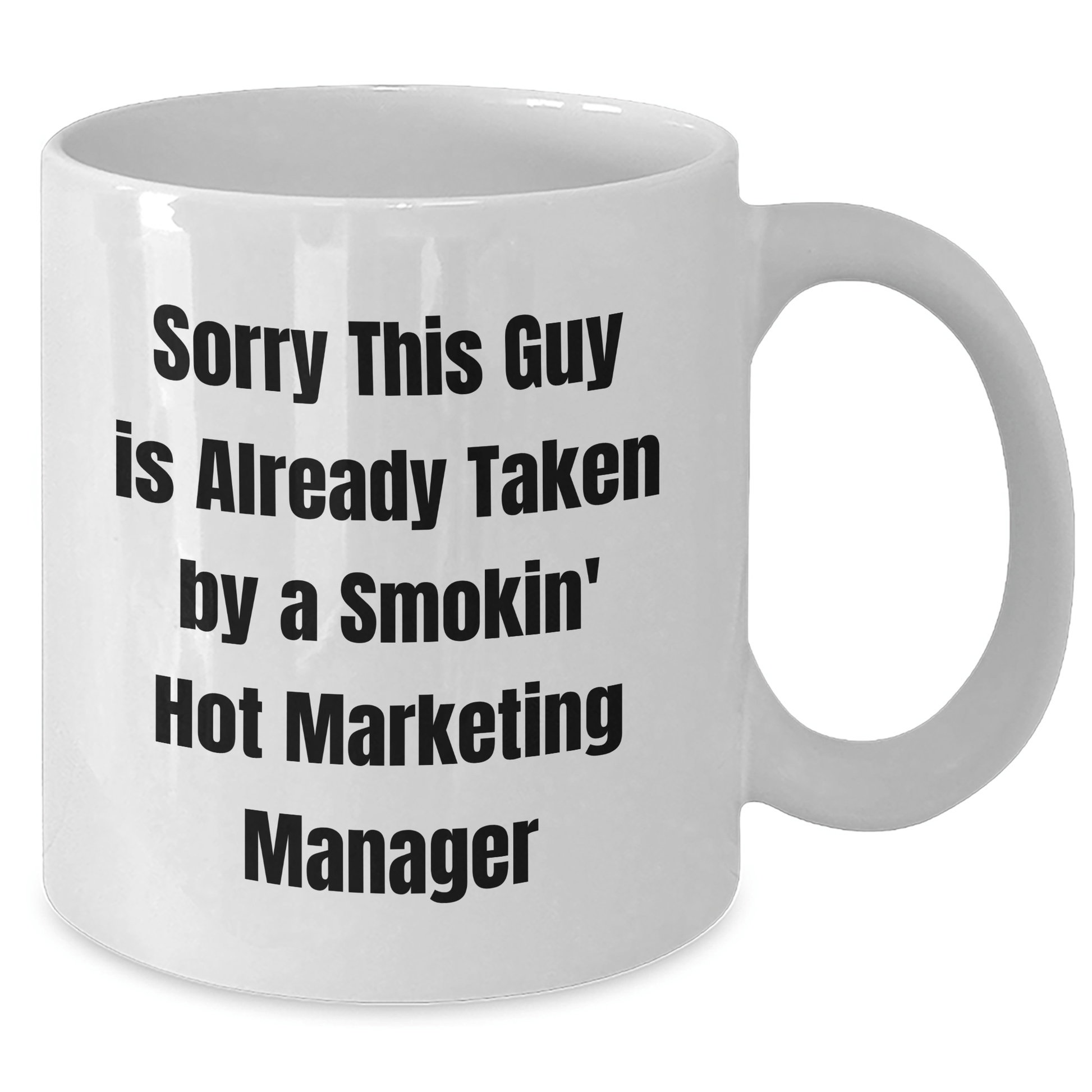 Marketing Manager Gifts, Funny White Coffee Mug for Dad, Sorry This Guy Is Already Taken By A Smokin' Hot Marketing Manager, Gifts from Men to Marketing Manager - The Buy Boom
