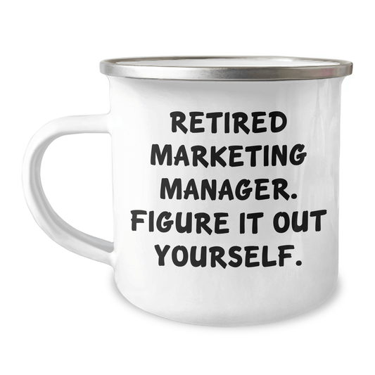 Marketing Manager Graduation Gifts from Family - Funny Quote Camping Mug for Men, Women, or Coworkers - Figure It Out Yourself, 12 oz Stainless Steel with Enamel Finish - The Buy Boom