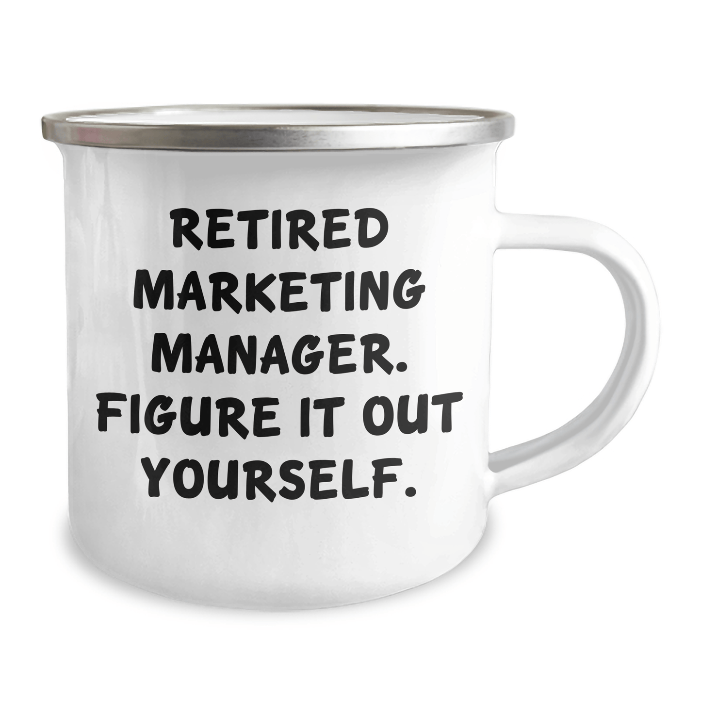 Marketing Manager Graduation Gifts from Family - Funny Quote Camping Mug for Men, Women, or Coworkers - Figure It Out Yourself, 12 oz Stainless Steel with Enamel Finish - The Buy Boom