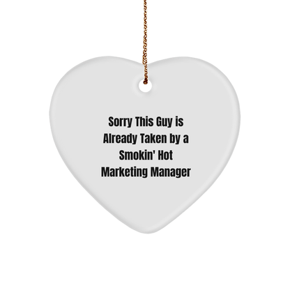 Marketing Manager Heart Ornament Gifts from Friends for Christmas - Sorry This Guy Is Already Taken By A Smokin' Hot Marketing Manager - The Buy Boom