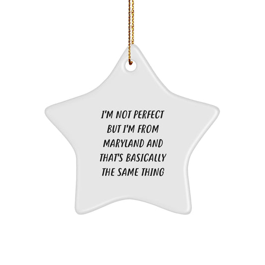 Maryland Star Ornament Gifts from Friends for Men Funny 'I'm Not Perfect But I'm From Maryland' Christmas Decorations - The Buy Boom