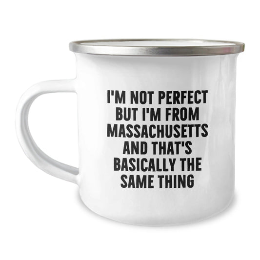 Massachusetts Camping Mug Funny Quote for Birthday Unique Gifts from Friends and Family, 'I'm Not Perfect But I'm From Massachusetts And That's Basically The Same Thing' - The Buy Boom