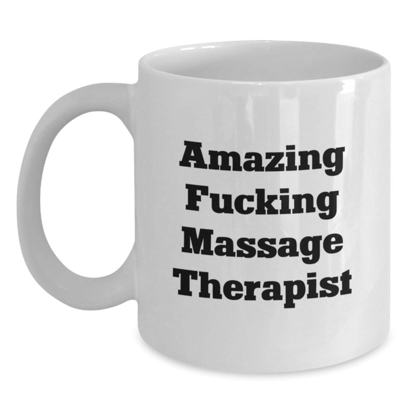 Massage Therapist Gifts from Friends - Funny White Coffee Mug for Birthday - 'Amazing F - king Massage Therapist' Quote - The Buy Boom