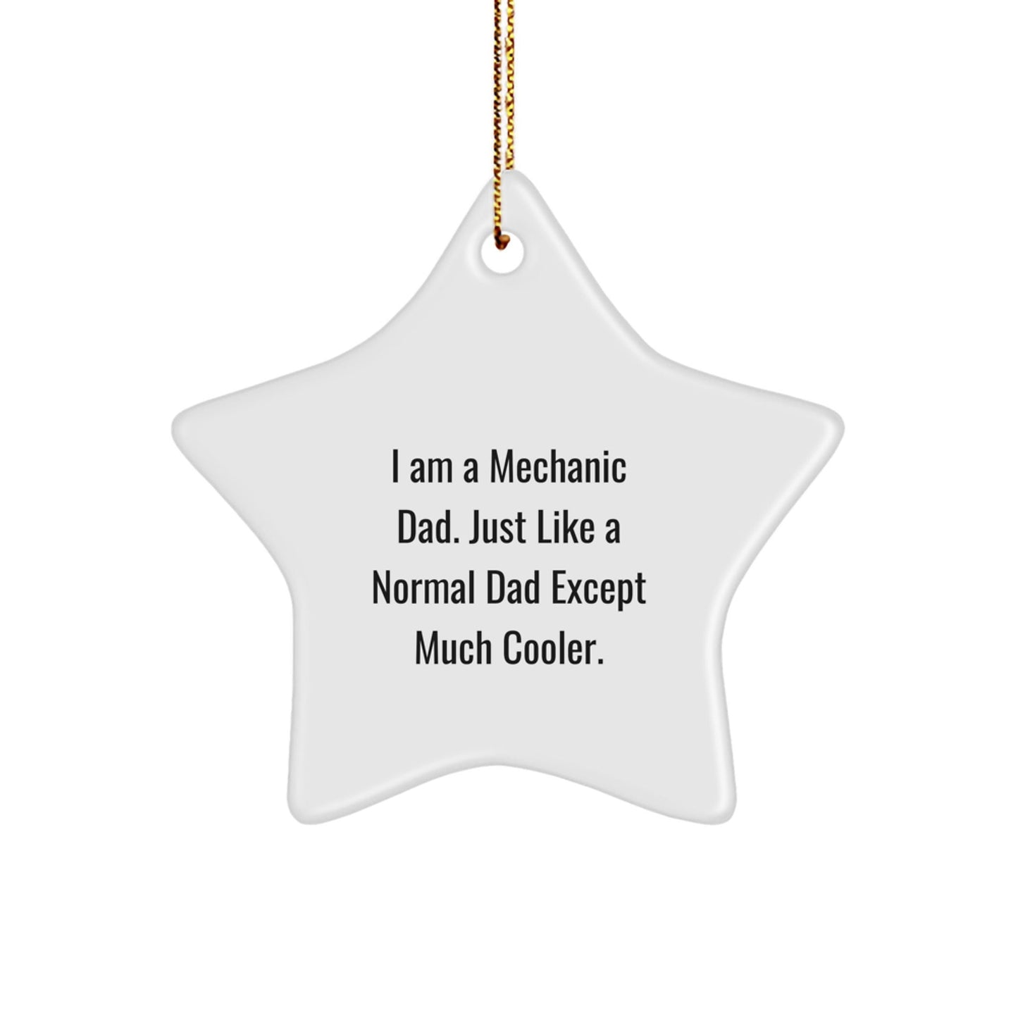 Mechanic Dad's Special Gift - Funny Star Ornament for Mechanic Friends and Family, Gifts from Dad, Unique Christmas Ornament - The Buy Boom