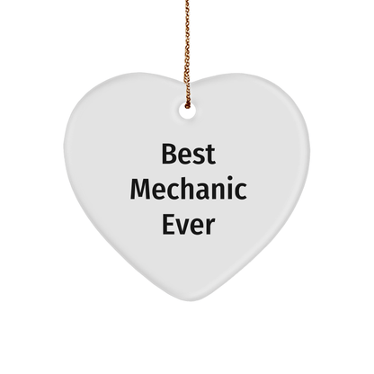 Mechanic Gifts from Friends - Best Mechanic Ever Heart Ornament, Funny Mechanic Quote, Christmas Decor - The Buy Boom
