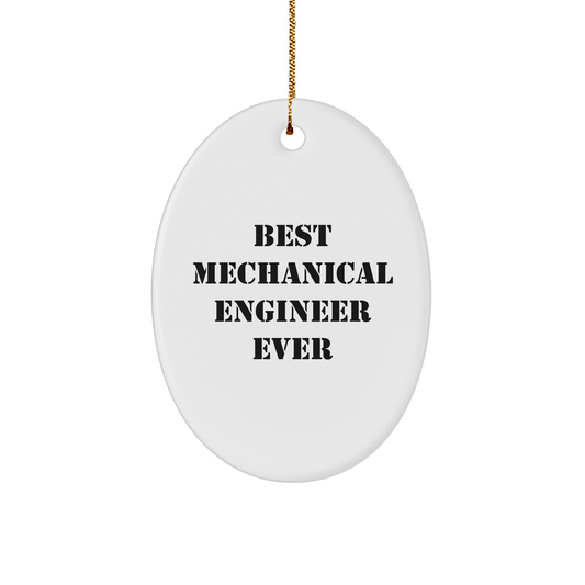 Mechanical Engineer Gifts for Christmas - 'Best Mechanical Engineer Ever' Oval Ornament, White, 3.25" tall, Durable MDF with High - Gloss Finish, Perfect for Friends, Family, Coworkers from Gifts from - The Buy Boom