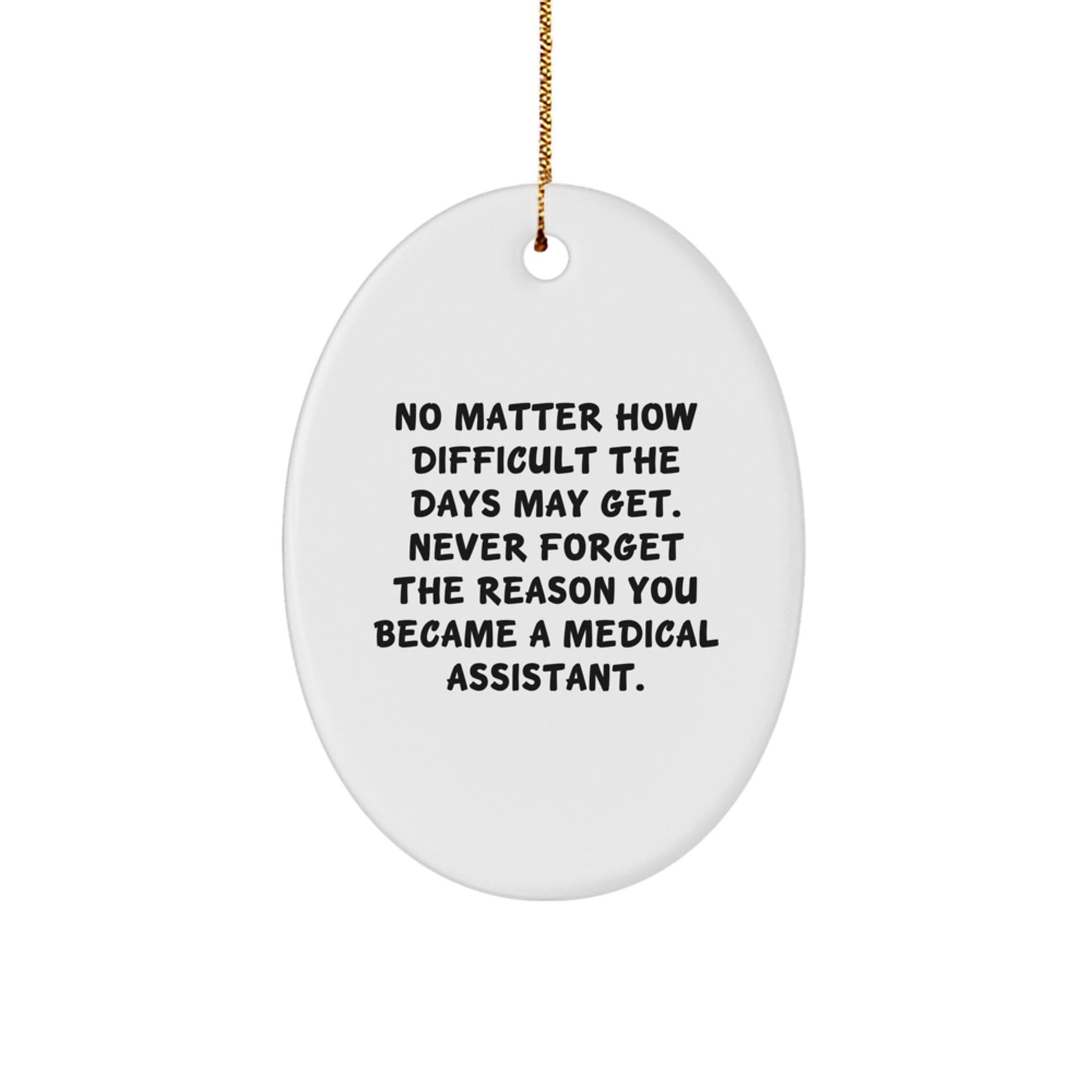 Medical Assistant Christmas Unique Gifts from Friends - Oval Ornament - Inspirational Quote - The Buy Boom
