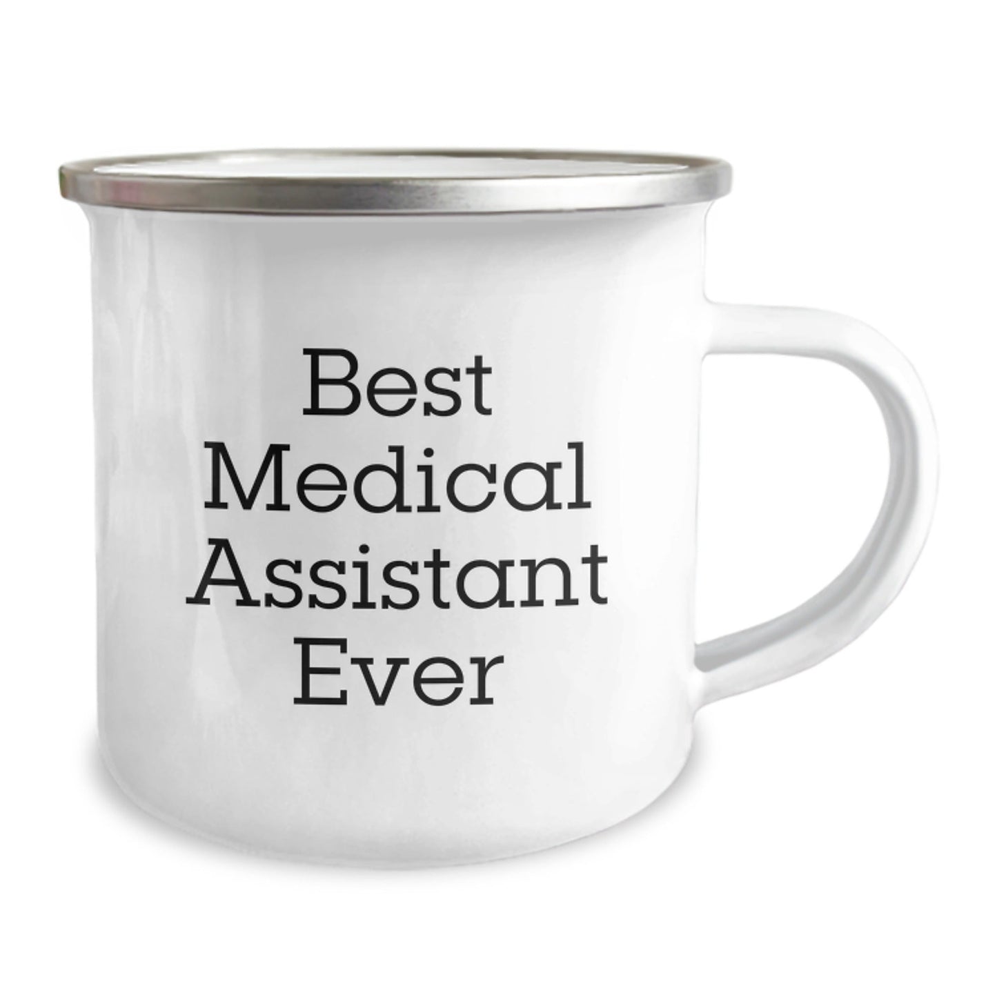 Medical Assistant Gifts: Best Ever 'Funny' Quote, Graduation Unique Gifts from Family to Medical Assistant Friends, 12 oz Camping Mug - The Buy Boom
