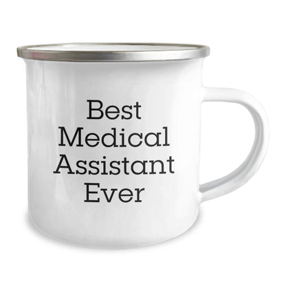 Medical Assistant Gifts: Best Ever 'Funny' Quote, Graduation Unique Gifts from Family to Medical Assistant Friends, 12 oz Camping Mug - The Buy Boom