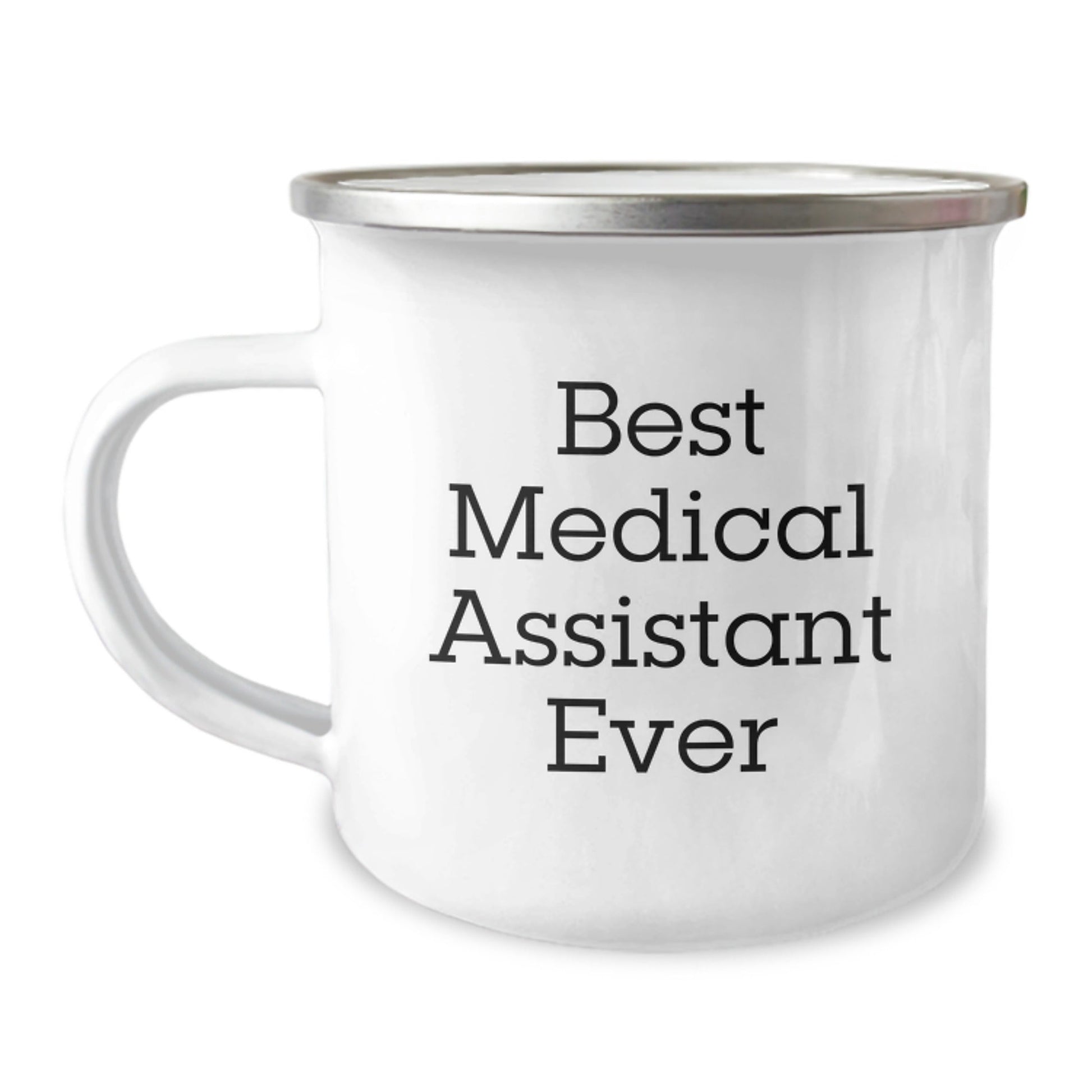 Medical Assistant Gifts: Best Ever 'Funny' Quote, Graduation Unique Gifts from Family to Medical Assistant Friends, 12 oz Camping Mug - The Buy Boom