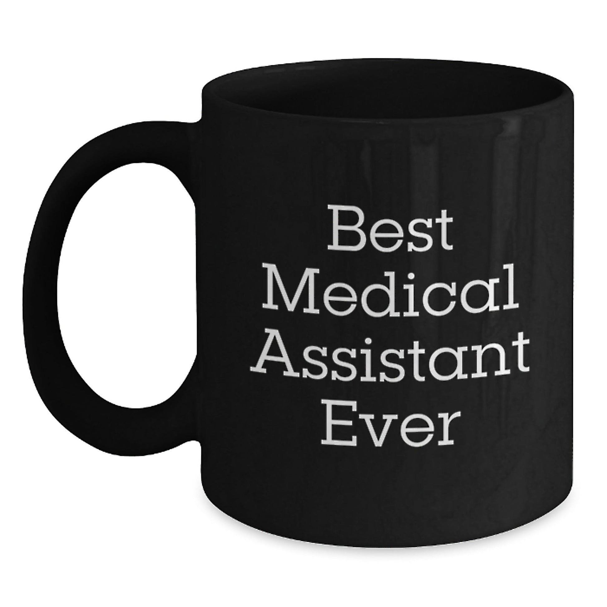 Medical Assistant Gifts, Funny Quote, Best Medical Assistant Ever, Black Coffee Mug for Medical Assistants, Gifts from Friends and Family - The Buy Boom