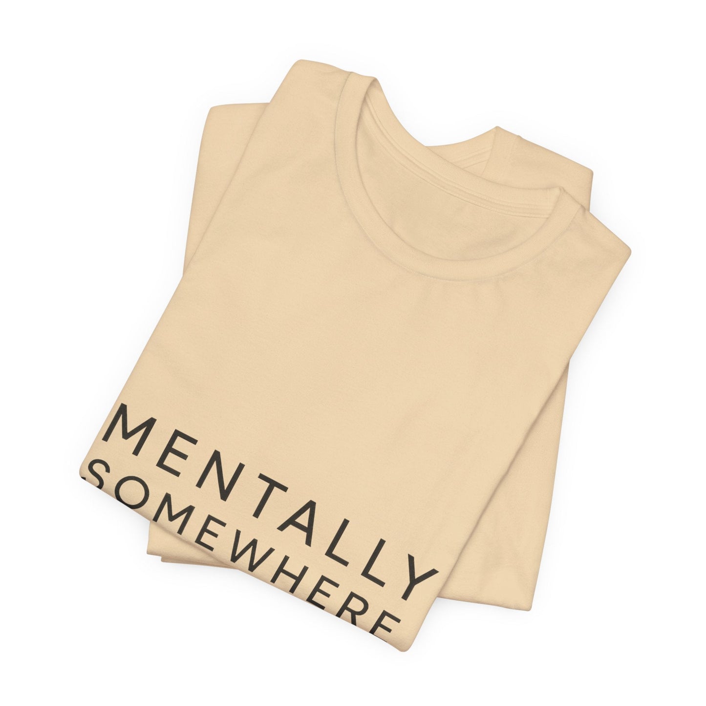 Mentally Somewhere Else Tee | Unisex Jersey Short Sleeve Tee for Everyday Comfort, Casual Wear, Gift Idea, Relaxed Style, Mindfulness [...] - The Buy Boom