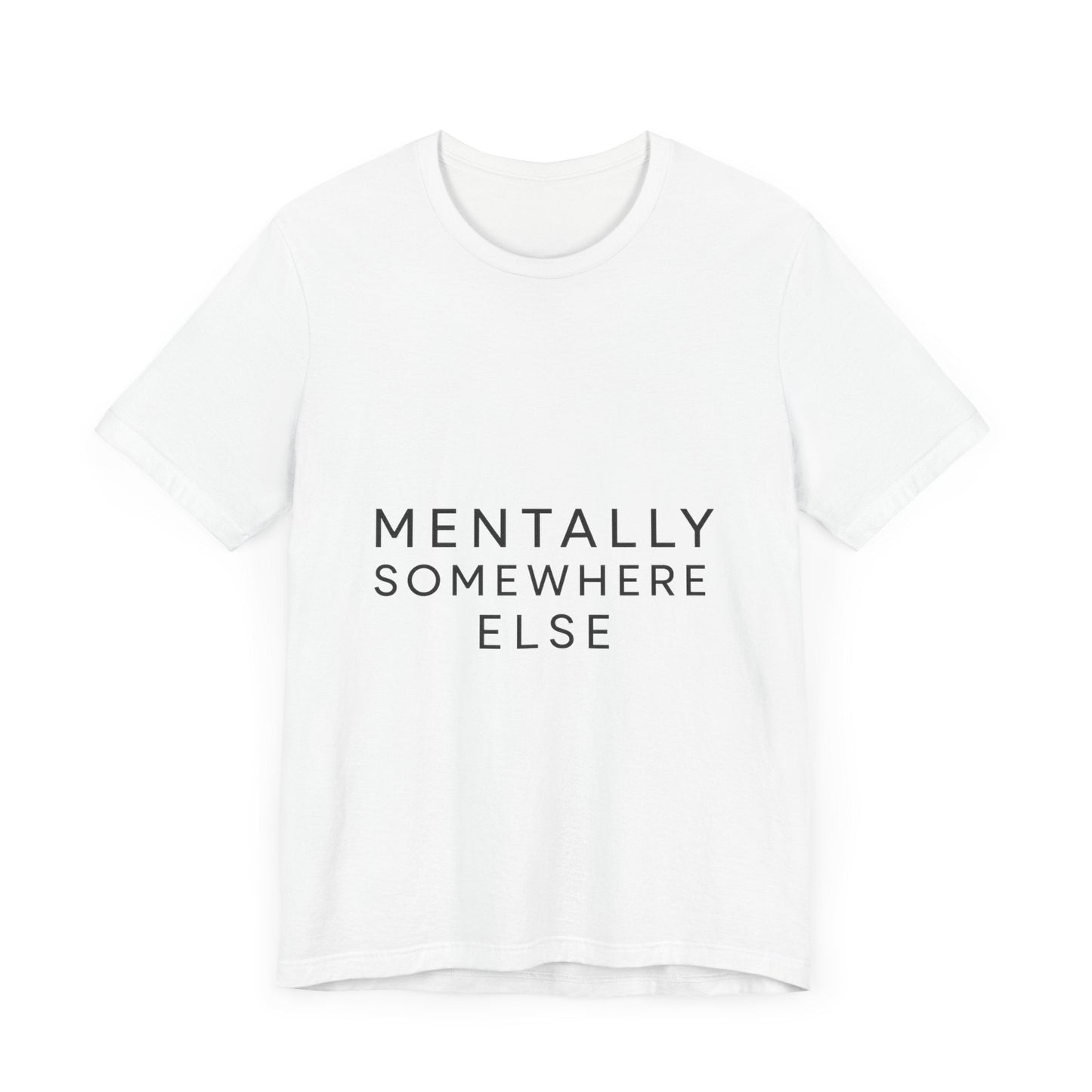 Mentally Somewhere Else Tee | Unisex Jersey Short Sleeve Tee for Everyday Comfort, Casual Wear, Gift Idea, Relaxed Style, Mindfulness [...] - The Buy Boom