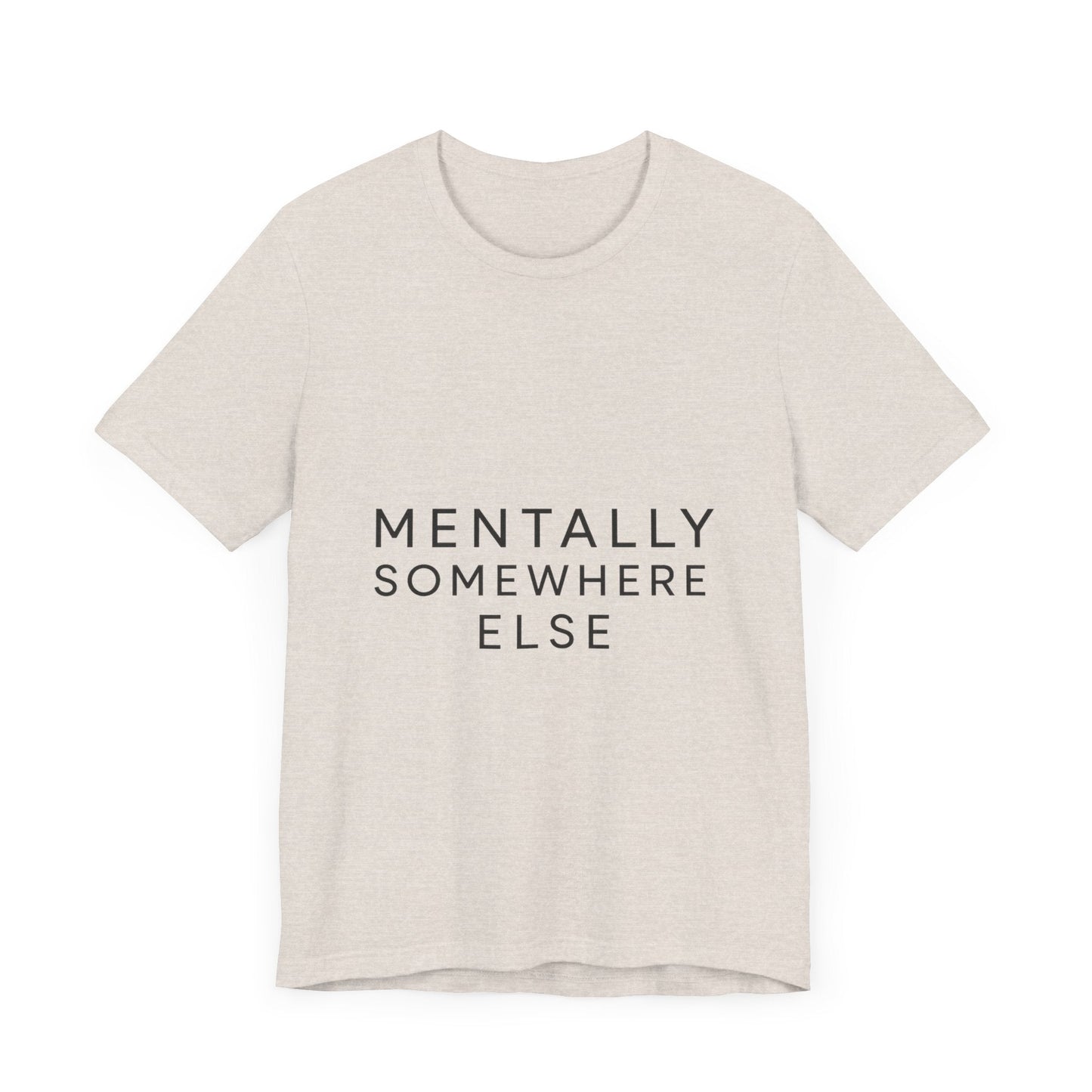 Mentally Somewhere Else Tee | Unisex Jersey Short Sleeve Tee for Everyday Comfort, Casual Wear, Gift Idea, Relaxed Style, Mindfulness [...] - The Buy Boom