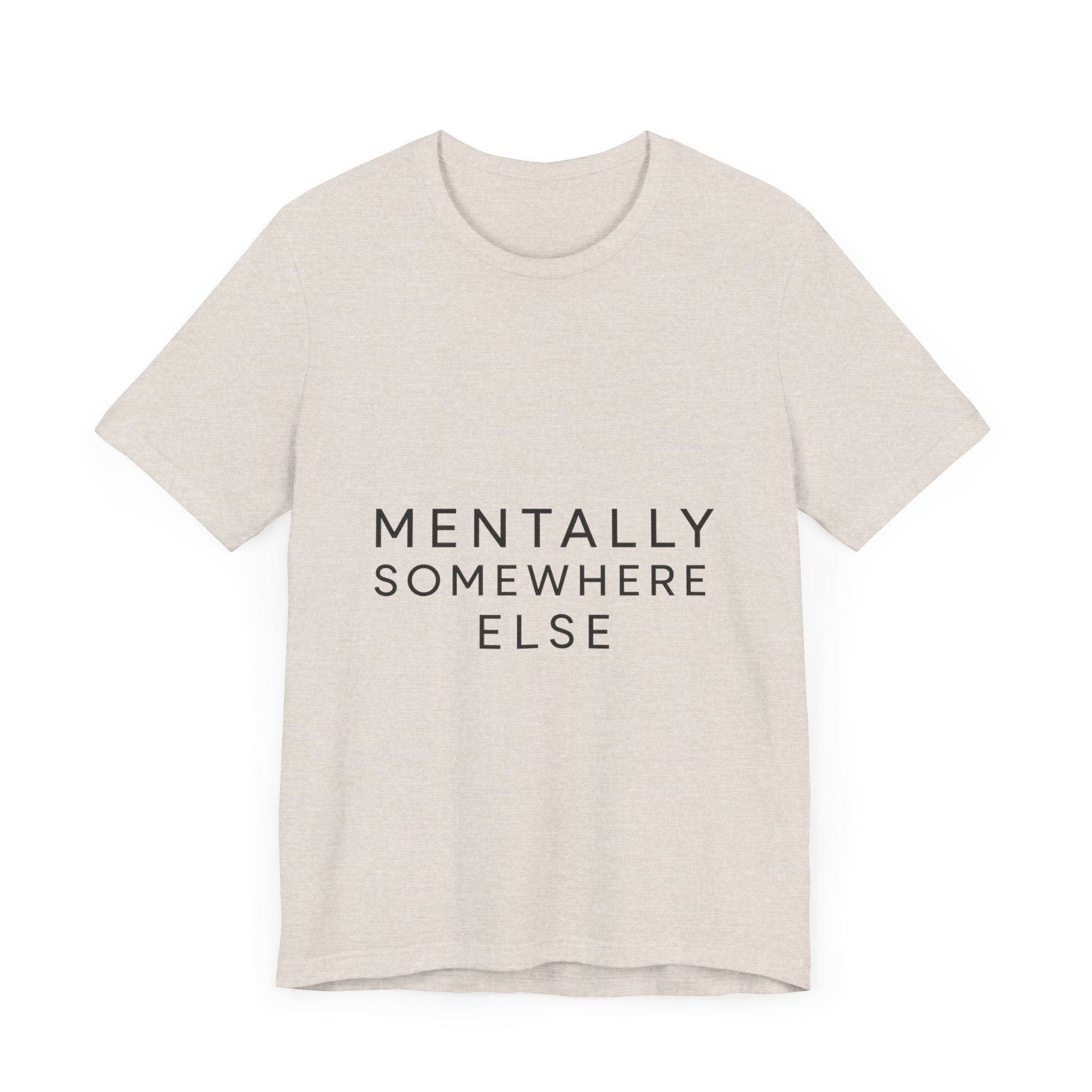 Mentally Somewhere Else Tee | Unisex Jersey Short Sleeve Tee for Everyday Comfort, Casual Wear, Gift Idea, Relaxed Style, Mindfulness [...] - The Buy Boom