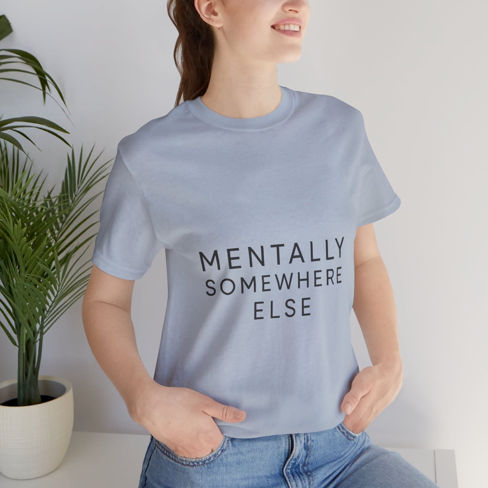 Mentally Somewhere Else Tee | Unisex Jersey Short Sleeve Tee for Everyday Comfort, Casual Wear, Gift Idea, Relaxed Style, Mindfulness [...] - The Buy Boom