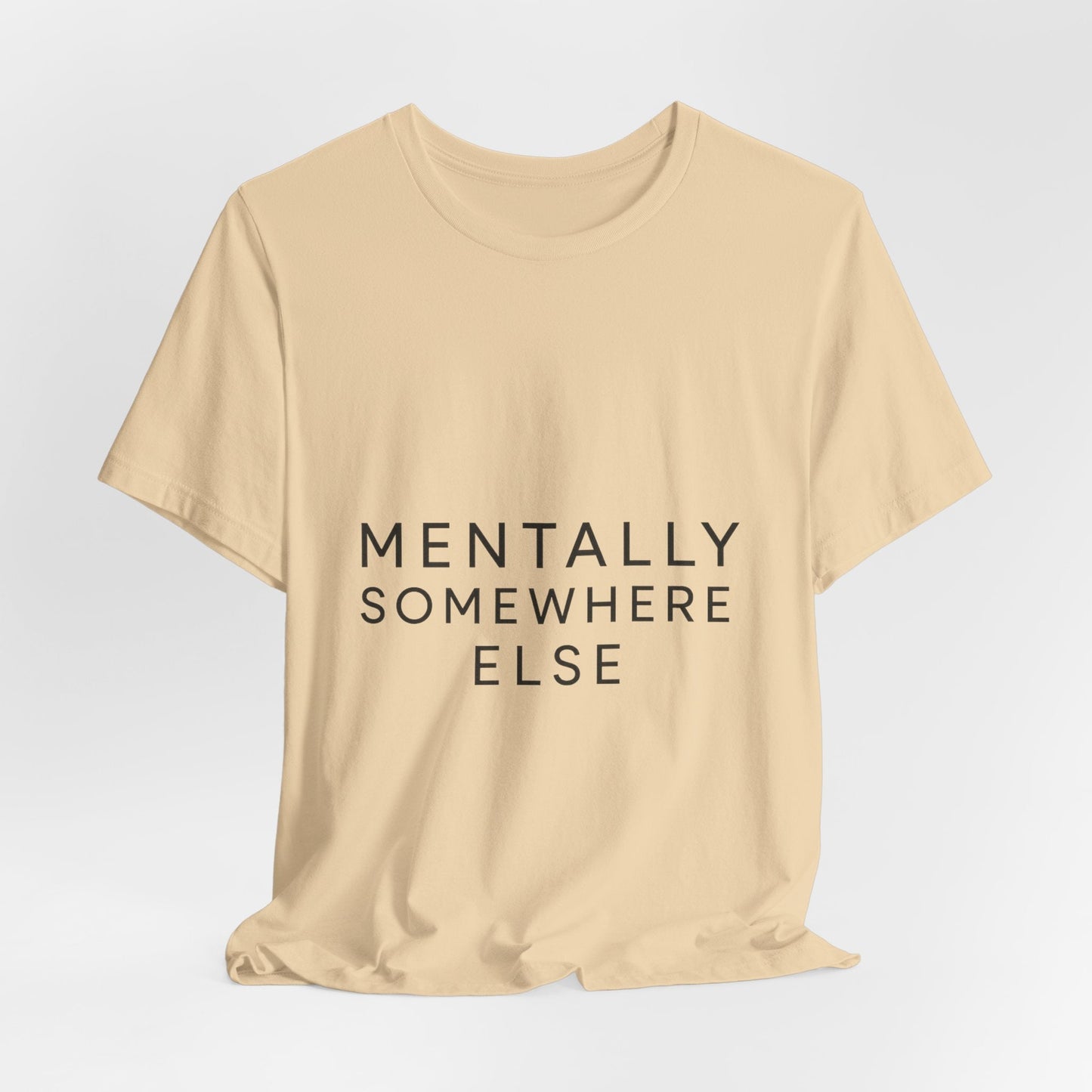 Mentally Somewhere Else Tee | Unisex Jersey Short Sleeve Tee for Everyday Comfort, Casual Wear, Gift Idea, Relaxed Style, Mindfulness [...] - The Buy Boom