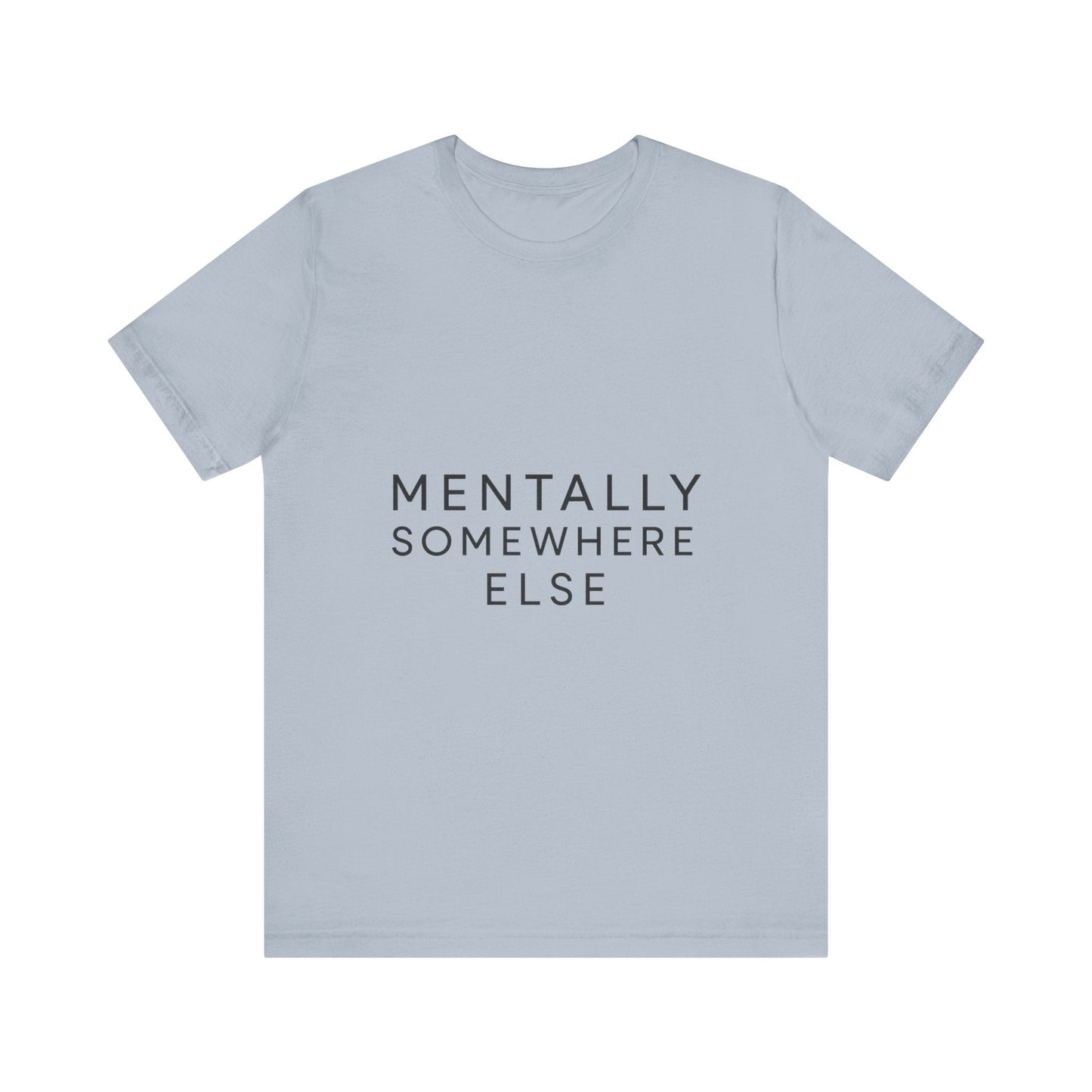 Mentally Somewhere Else Tee | Unisex Jersey Short Sleeve Tee for Everyday Comfort, Casual Wear, Gift Idea, Relaxed Style, Mindfulness [...] - The Buy Boom