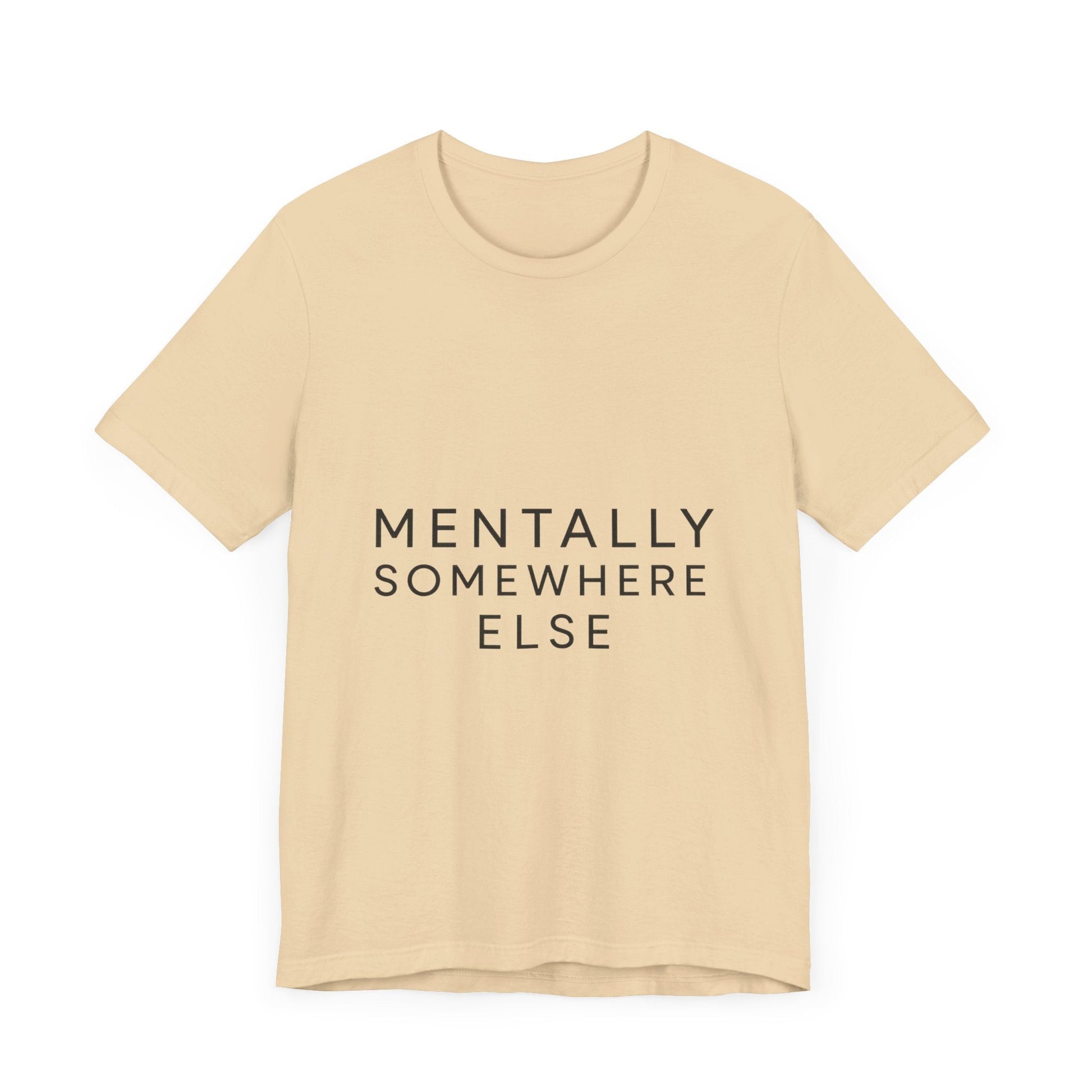 Mentally Somewhere Else Tee | Unisex Jersey Short Sleeve Tee for Everyday Comfort, Casual Wear, Gift Idea, Relaxed Style, Mindfulness [...] - The Buy Boom