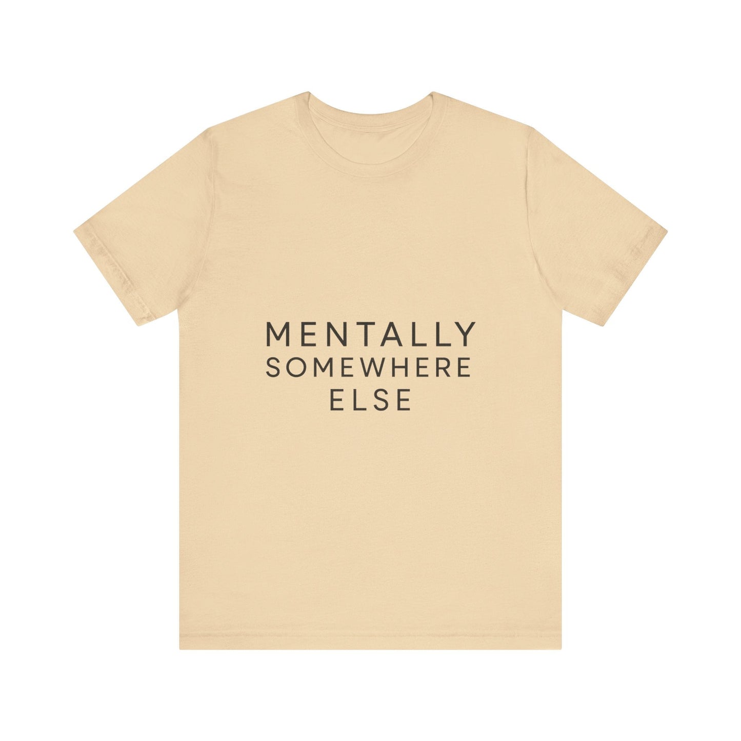 Mentally Somewhere Else Tee | Unisex Jersey Short Sleeve Tee for Everyday Comfort, Casual Wear, Gift Idea, Relaxed Style, Mindfulness [...] - The Buy Boom