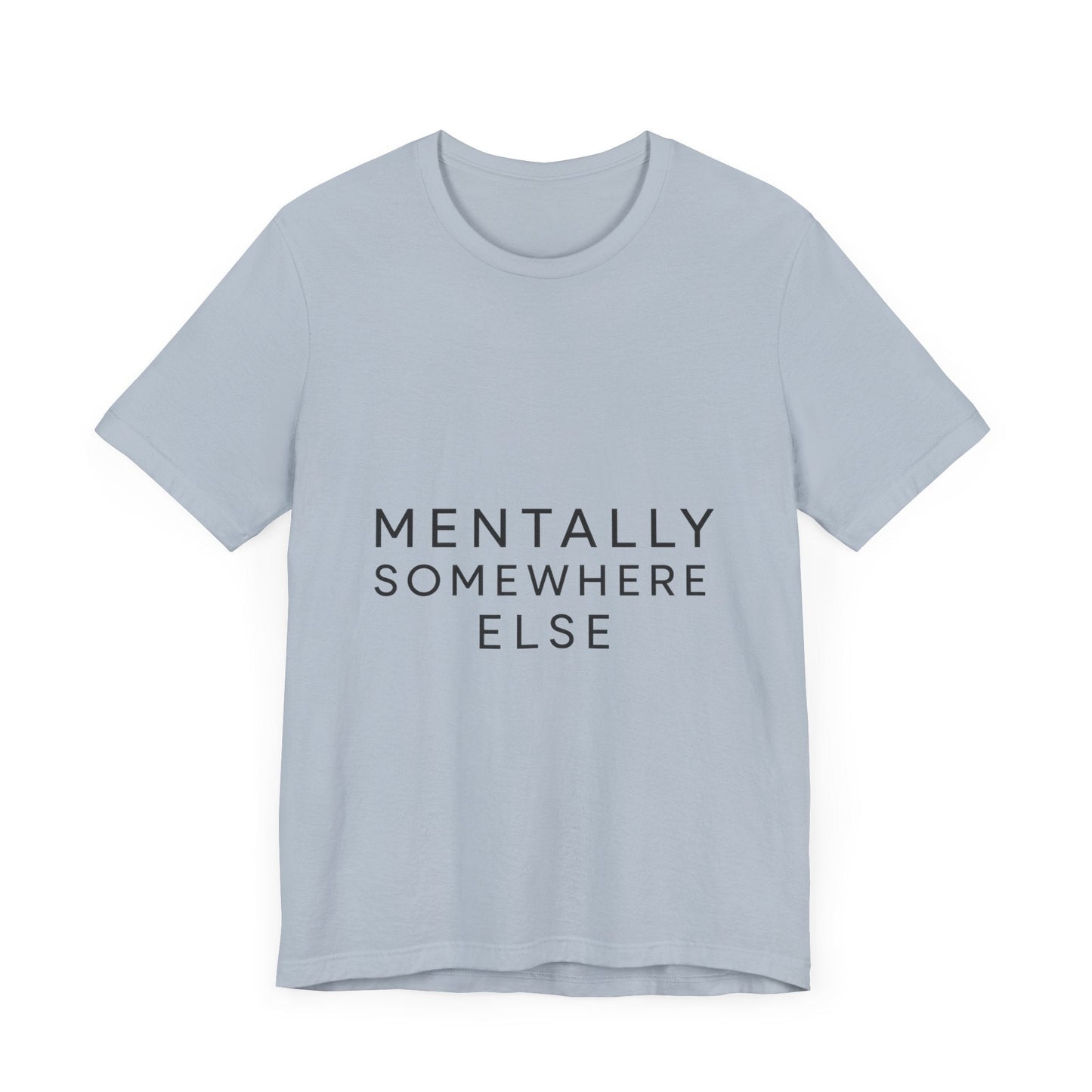 Mentally Somewhere Else Tee | Unisex Jersey Short Sleeve Tee for Everyday Comfort, Casual Wear, Gift Idea, Relaxed Style, Mindfulness [...] - The Buy Boom