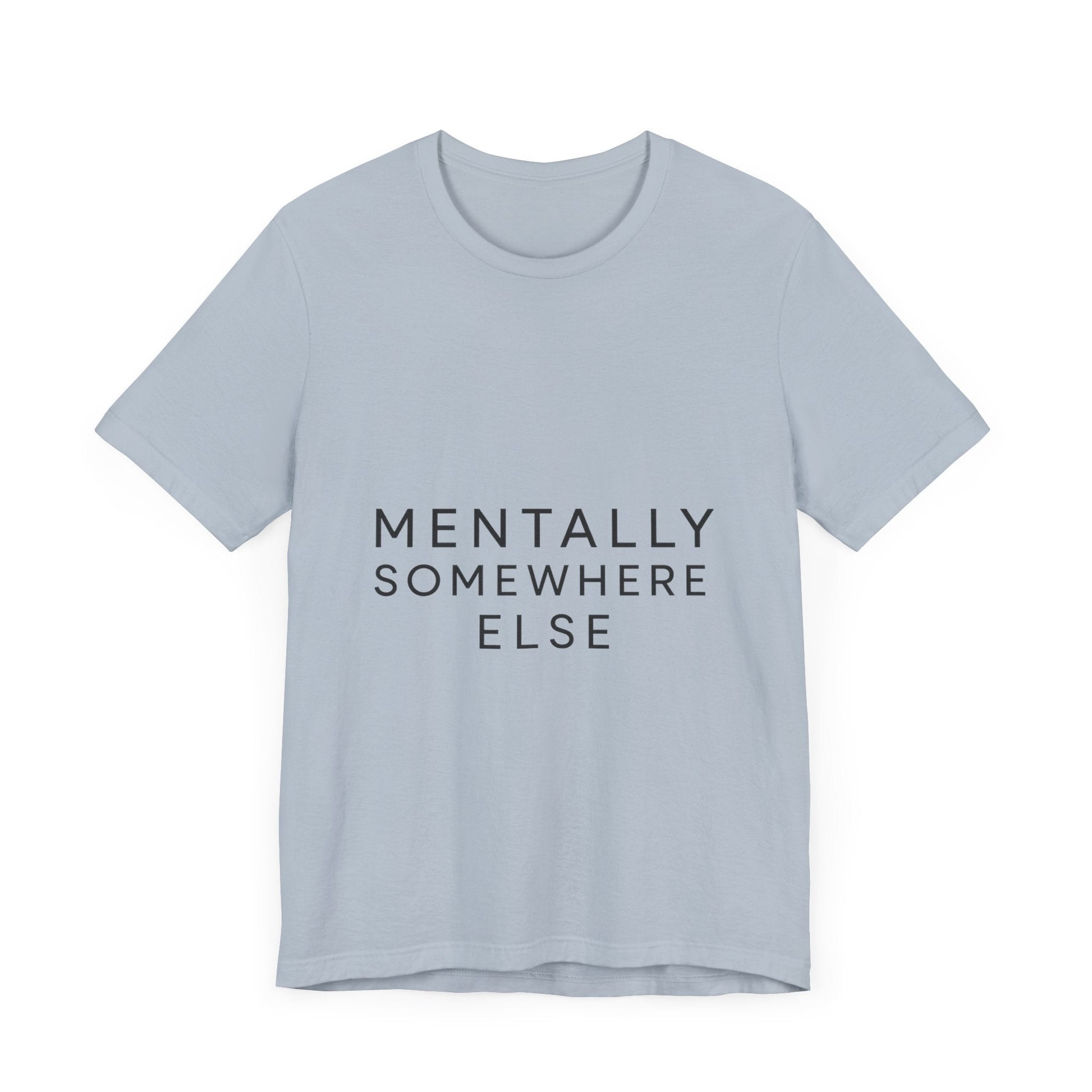 Mentally Somewhere Else Tee | Unisex Jersey Short Sleeve Tee for Everyday Comfort, Casual Wear, Gift Idea, Relaxed Style, Mindfulness [...] - The Buy Boom