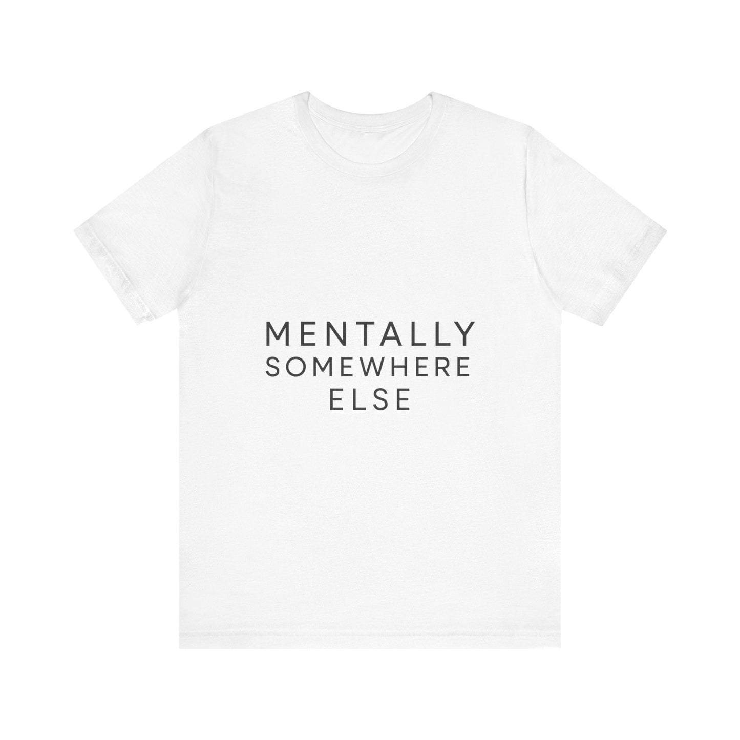 Mentally Somewhere Else Tee | Unisex Jersey Short Sleeve Tee for Everyday Comfort, Casual Wear, Gift Idea, Relaxed Style, Mindfulness [...] - The Buy Boom
