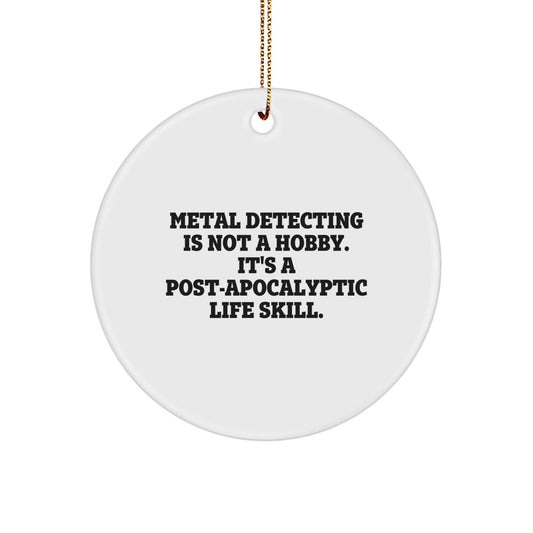 Metal Detecting Enthusiast Gifts from Friends, Circle Ornament with Funny Quote, Christmas Unique Gifts for Men - The Buy Boom