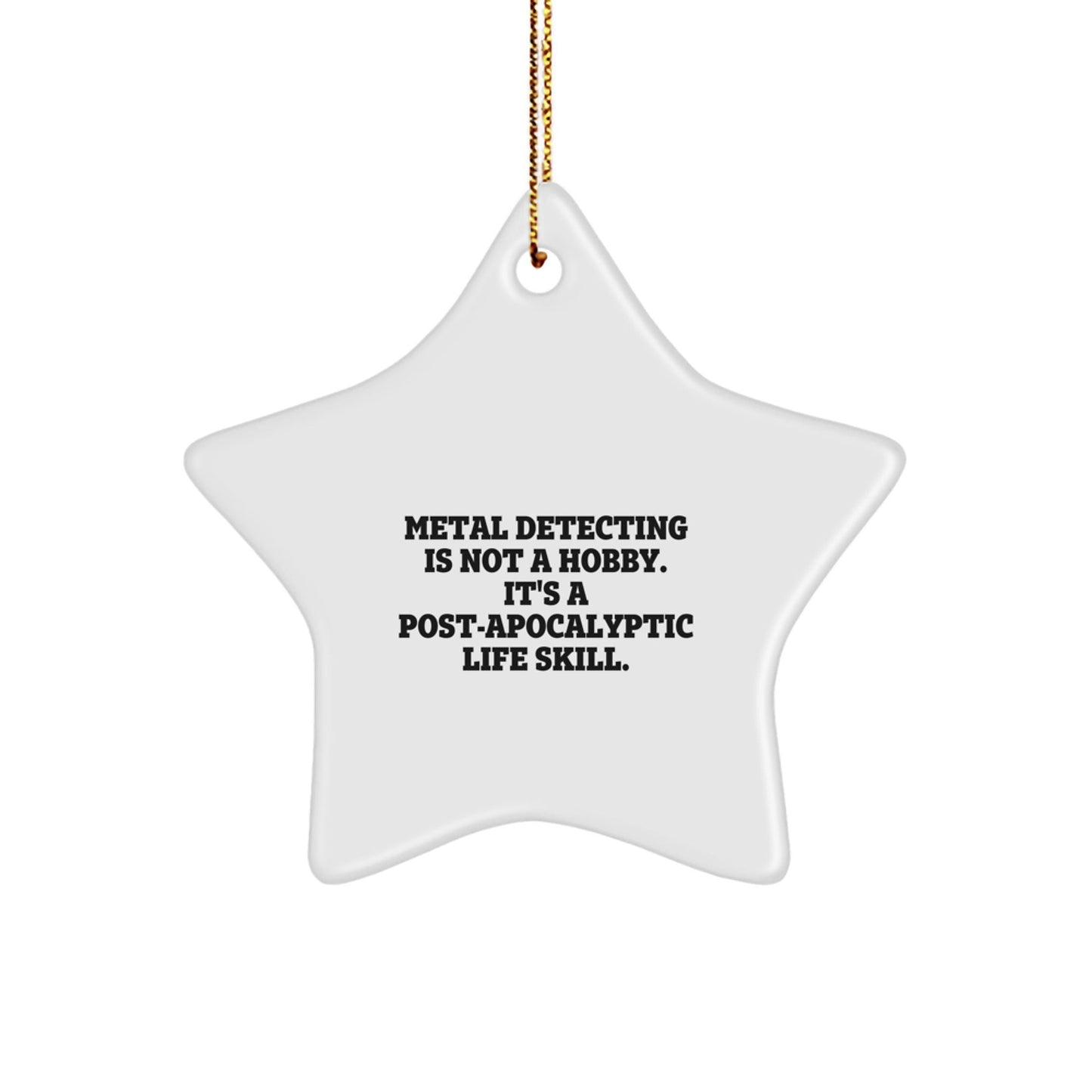 Metal Detecting Gifts for Friends and Family, Funny Star Ornament, Gifts from Men, Unique Christmas Unique Gifts, Inspirational Metal Detecting Quote, Star Ornament for Metal Detecting Enthusiasts - The Buy Boom