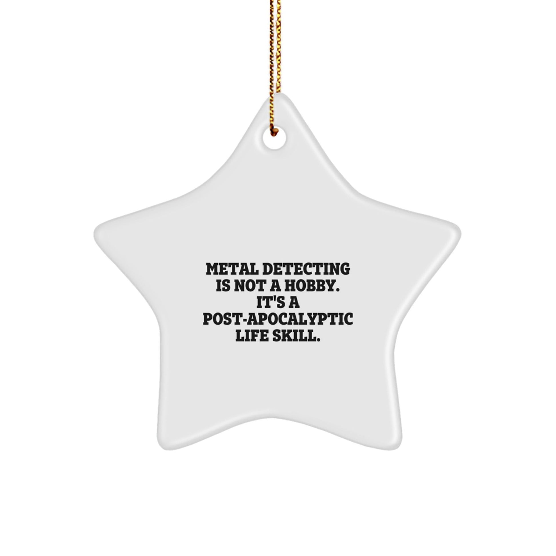 Metal Detecting Gifts for Friends and Family, Funny Star Ornament, Gifts from Men, Unique Christmas Unique Gifts, Inspirational Metal Detecting Quote, Star Ornament for Metal Detecting Enthusiasts - The Buy Boom