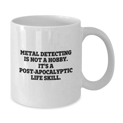 Metal Detecting Life Skills Funny White Coffee Mug Gifts from Friends for Metal Detecting Enthusiasts Graduation Unique Gifts - The Buy Boom