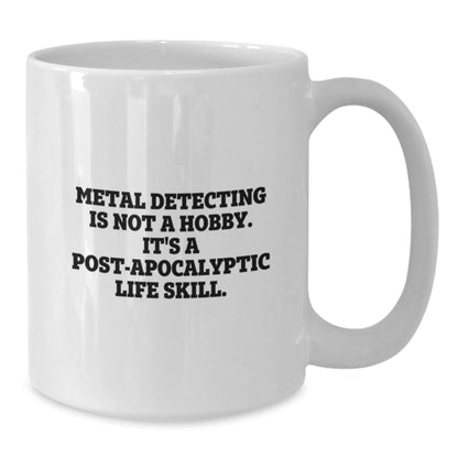 Metal Detecting Life Skills Funny White Coffee Mug Gifts from Friends for Metal Detecting Enthusiasts Graduation Unique Gifts - The Buy Boom