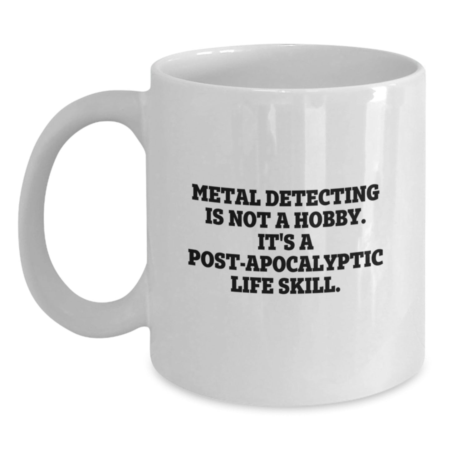 Metal Detecting Life Skills Funny White Coffee Mug Gifts from Friends for Metal Detecting Enthusiasts Graduation Unique Gifts - The Buy Boom