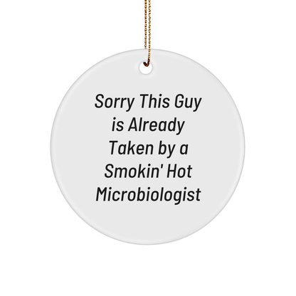 Microbiologist Gifts for Christmas - Funny Circle Ornament, 'Sorry This Guy Is Already...' - Gifts from Friends and Family - The Buy Boom