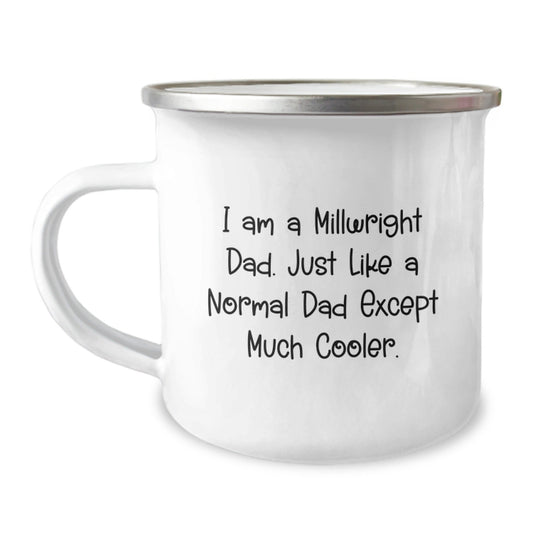 Millwright Dad Gifts, Funny Camping Mug for Graduation, 'I Am A Millwright Dad... Much Cooler' - Gifts from Dad to Millwright - The Buy Boom