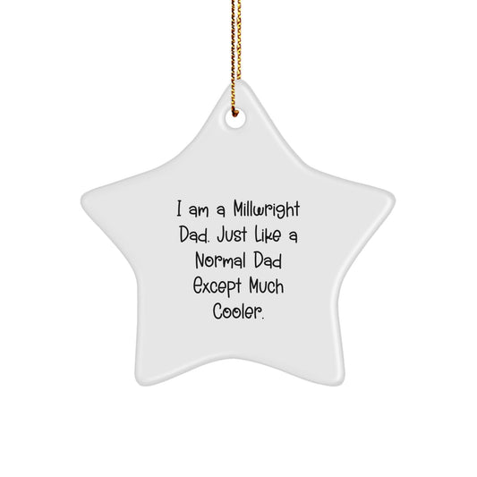 Millwright Dad's Cool Star Ornament Gifts from Family to Millwright Friends, Unique Christmas Decor - The Buy Boom
