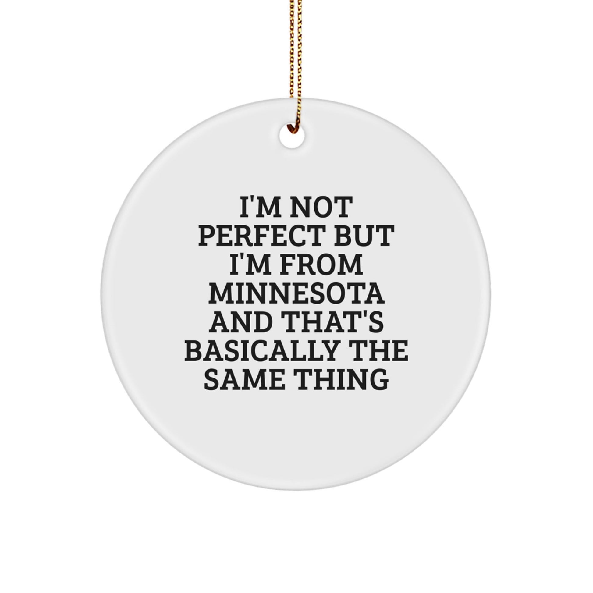 Minnesota Circle Ornament, Funny Quote 'I'm Not Perfect But I'm From Minnesota' Gifts for Men, Women, Friends, Family, Coworkers - Unique Christmas Memorable Present from Minnesota - The Buy Boom