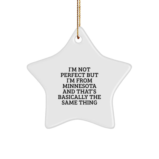 Minnesota Star Ornament, Funny Quote, Christmas Unique Gifts from Friends and Family, I'm Not Perfect, Star Shaped, White, 3.25" tall, Gifts for Minnesota Lovers - The Buy Boom