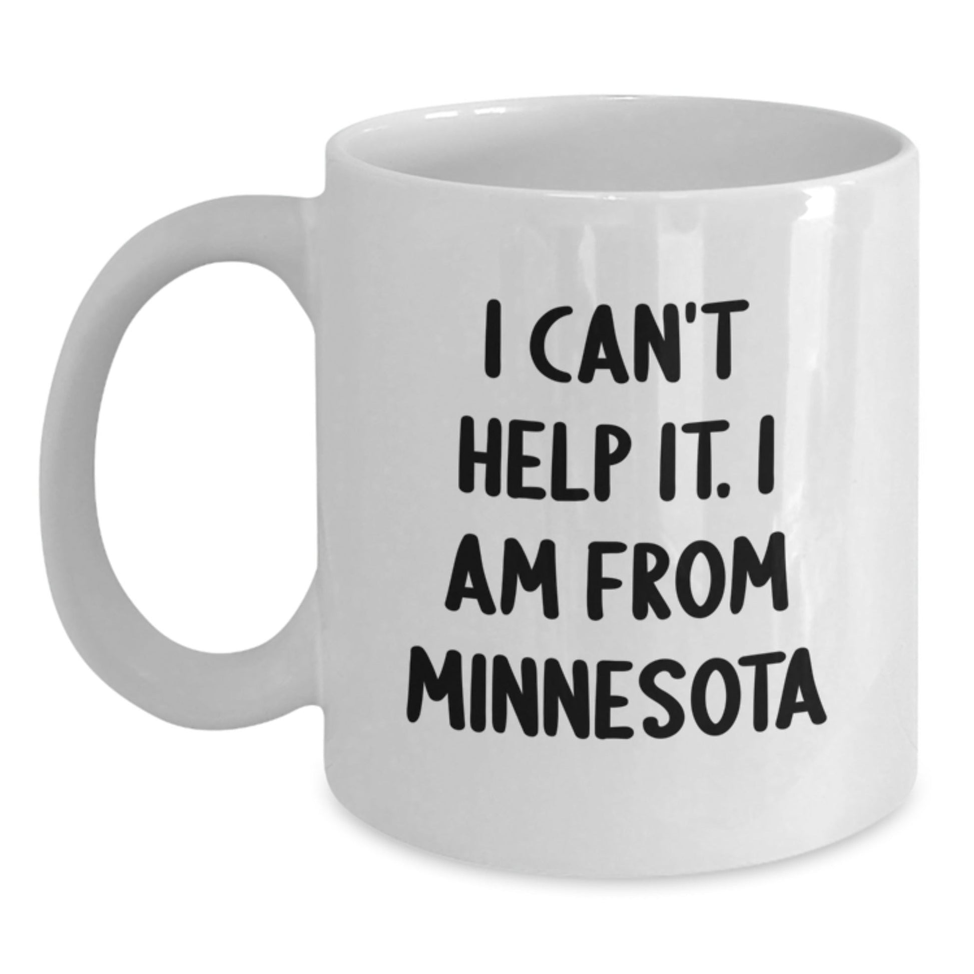Minnesota White Coffee Mug - 'I Can't Help It. I Am From Minnesota' Funny Quote Gifts for Men Women Friends Family from the North Star State - The Buy Boom