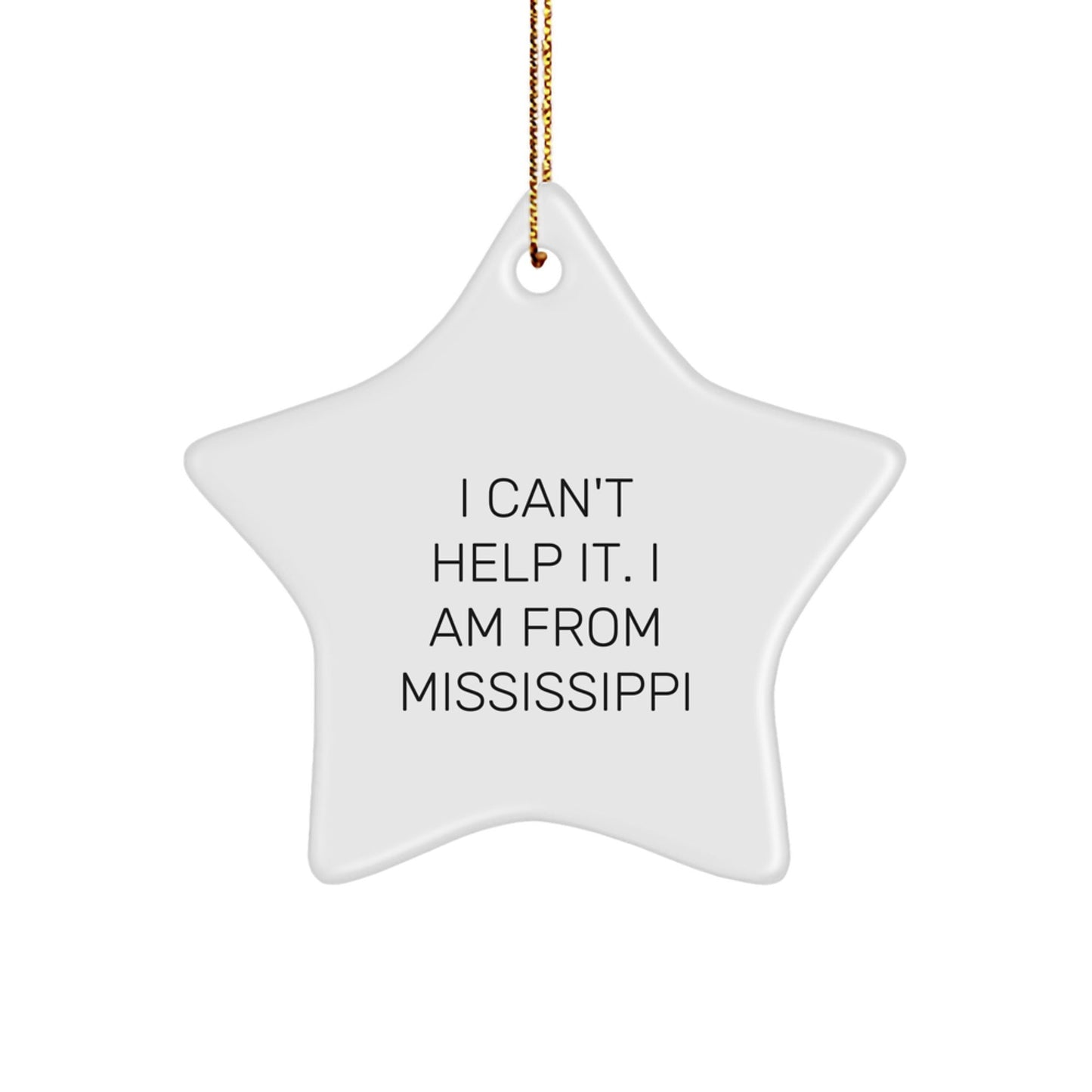 Mississippi Star Ornament, Funny Quote 'I Can't Help It. I Am From Mississippi', Christmas Unique Gifts from Family to Friends - The Buy Boom