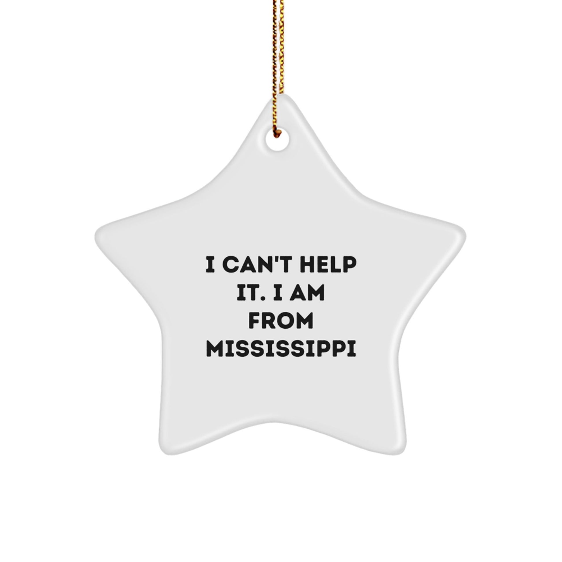 Mississippi Star Ornament Gifts from Men to Family Members with Funny Quote 'I Can't Help It. I Am From Mississippi' for Christmas - The Buy Boom
