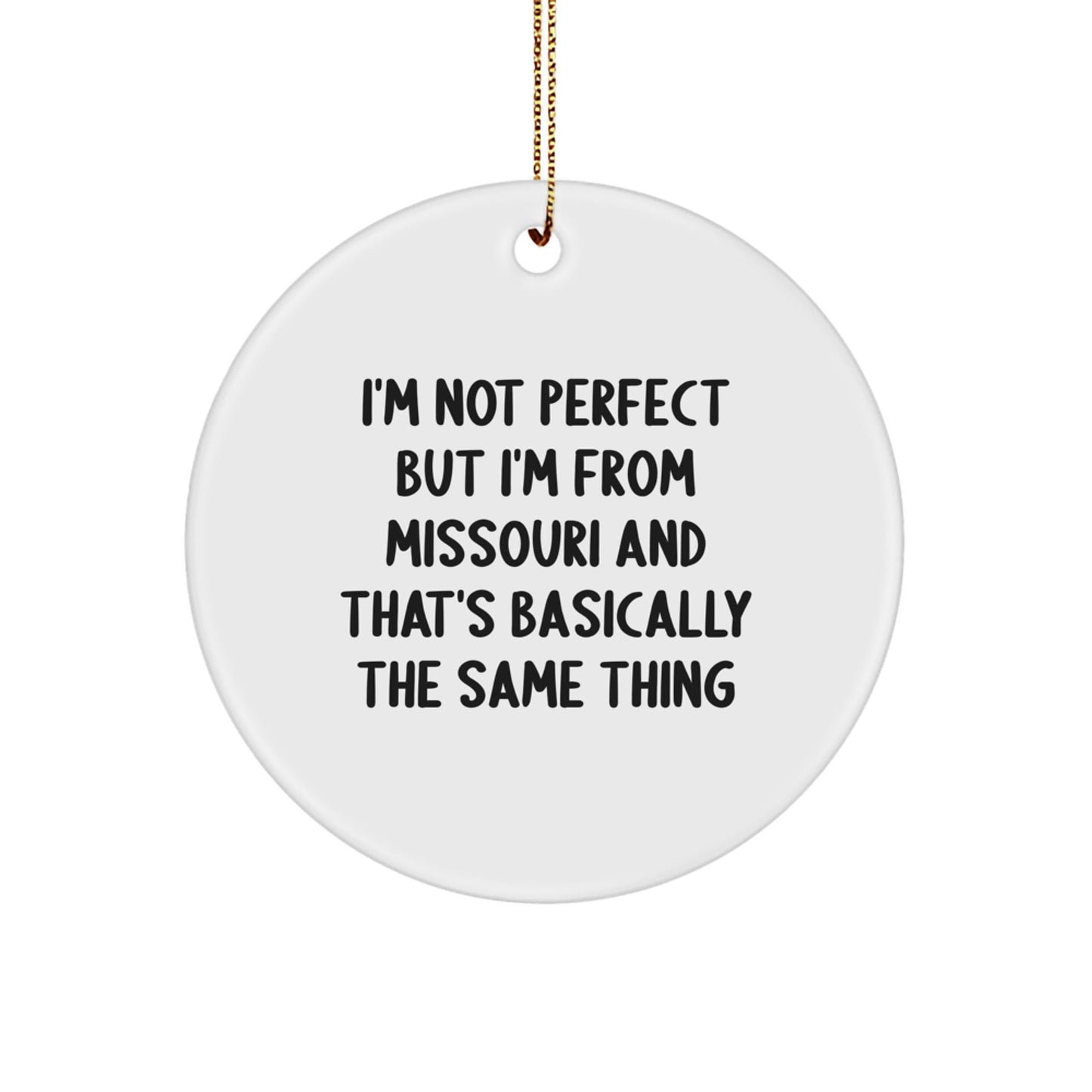 Missouri Circle Ornament Gifts for Friends from Missouri, 'I'm Not Perfect', Funny Christmas Decoration - The Buy Boom