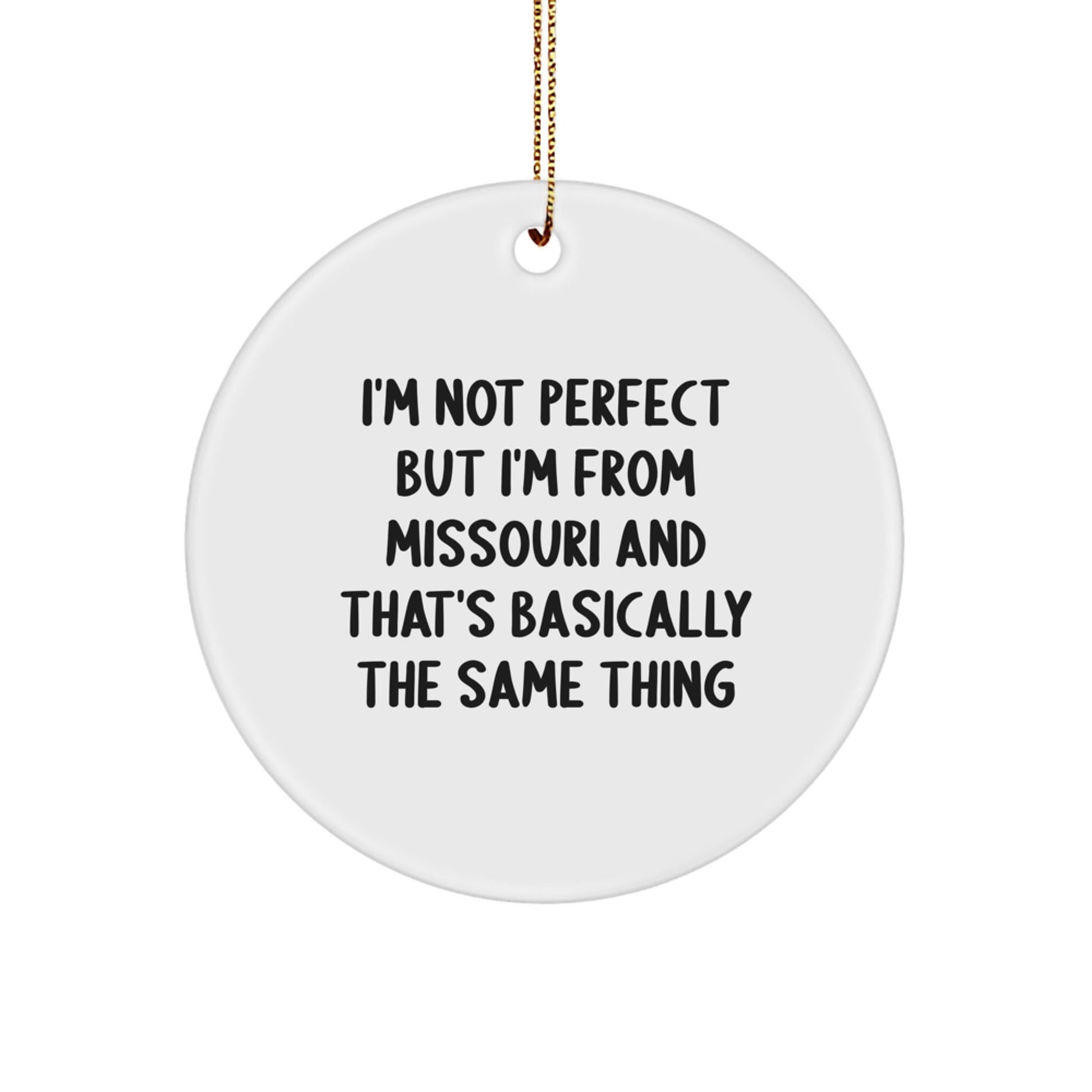 Missouri Circle Ornament Gifts for Friends from Missouri, 'I'm Not Perfect', Funny Christmas Decoration - The Buy Boom