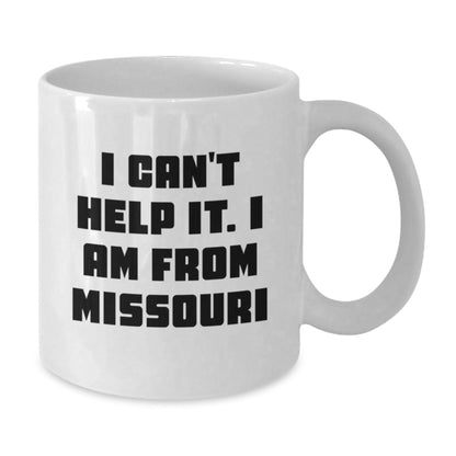 Missouri Proud Funny Coffee Mug Gifts from Missouri, White Coffee Mug, 'I Can't Help It. I Am From Missouri' Christmas Unique Gift - The Buy Boom