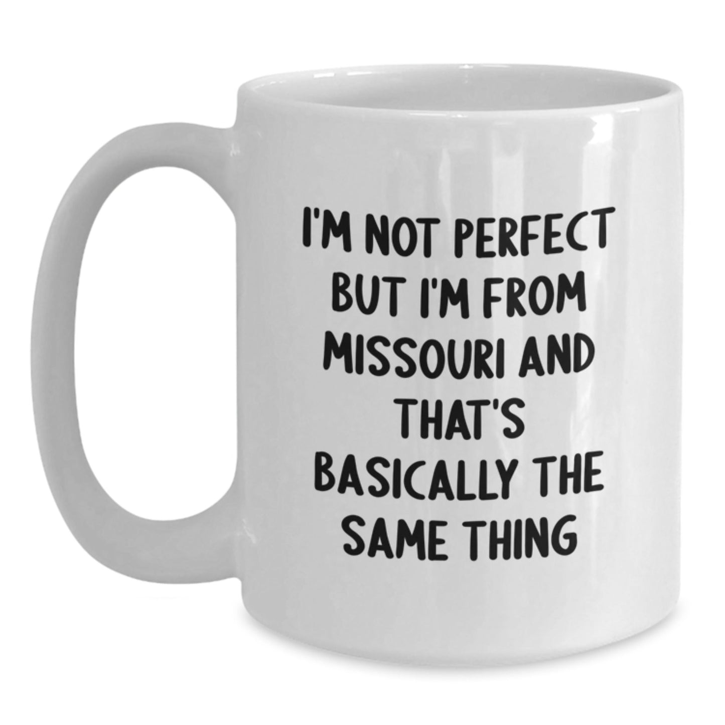 Missouri Proud Funny White Coffee Mug Gifts from Friends to Family, 'I'm Not Perfect But I'm From Missouri And That's Basically The Same Thing', Unique Birthday Unique Gifts for Missouri Enthusiasts - The Buy Boom