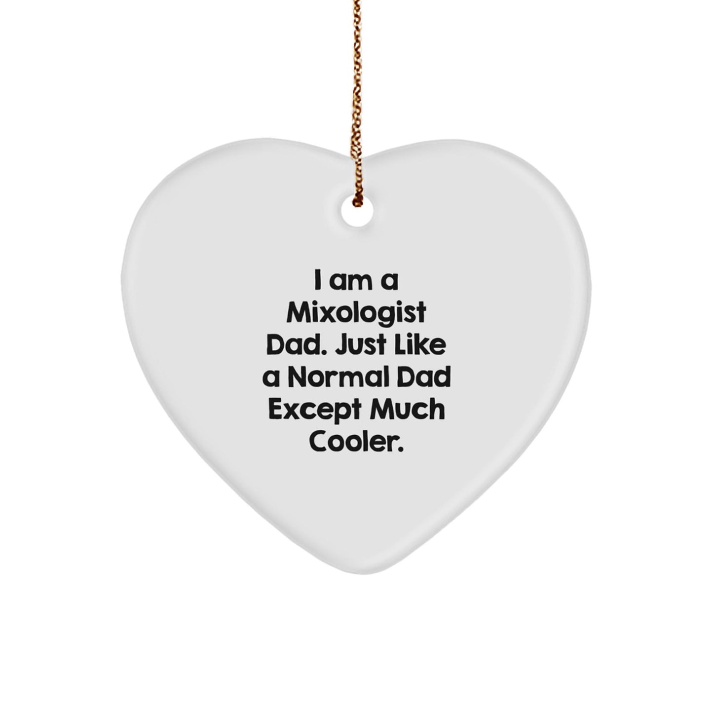 Mixologist Gifts from Dad - Heart Ornament for Christmas, Funny Quote, White, 2.75" tall, MDF, Sublimation Printing, Great for Friends, Family, Coworkers - The Buy Boom