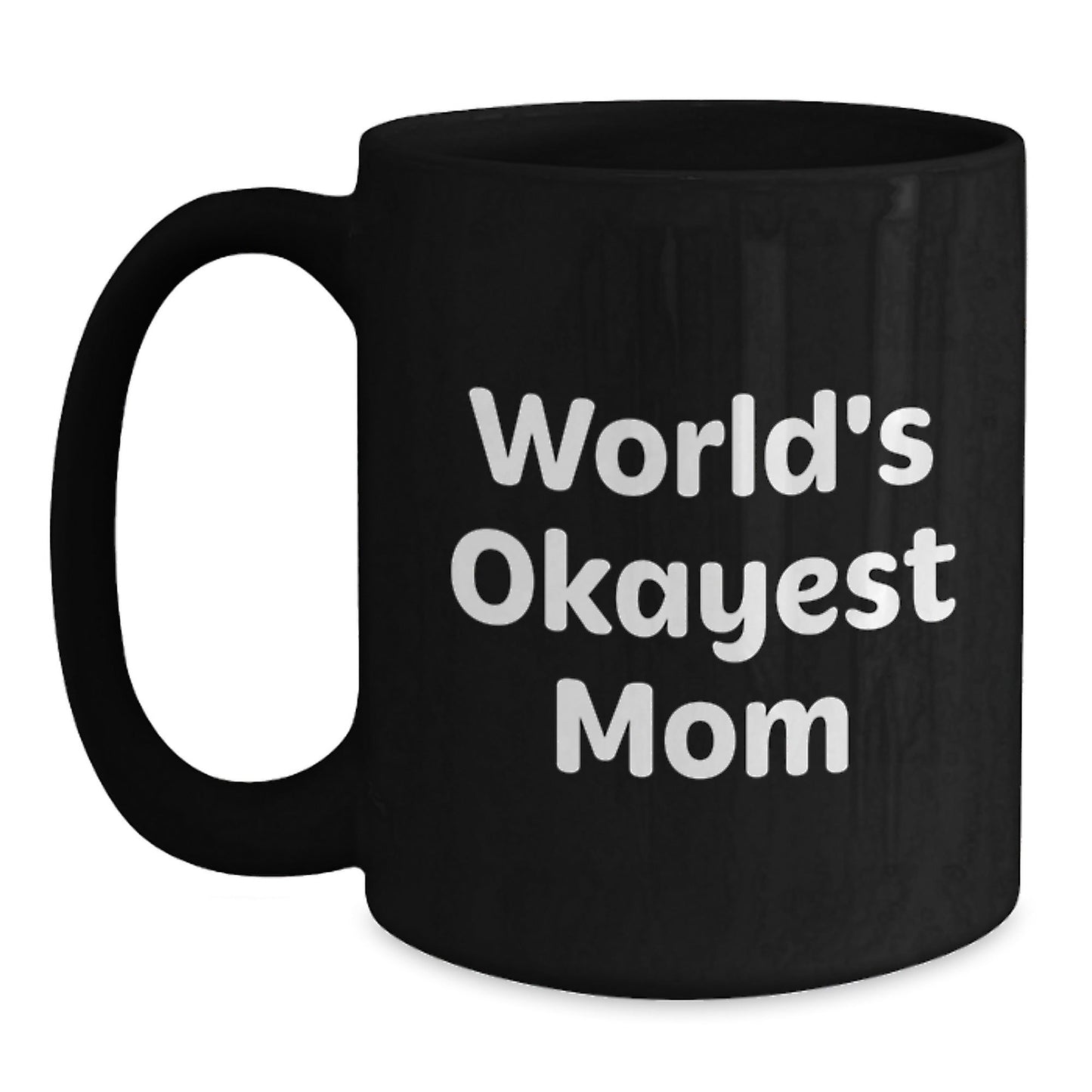 Mom Gifts, Funny Black Coffee Mug, 'World's Okayest Mom', Birthday Unique Gifts from Family, Perfect for Mom's Special Day - The Buy Boom