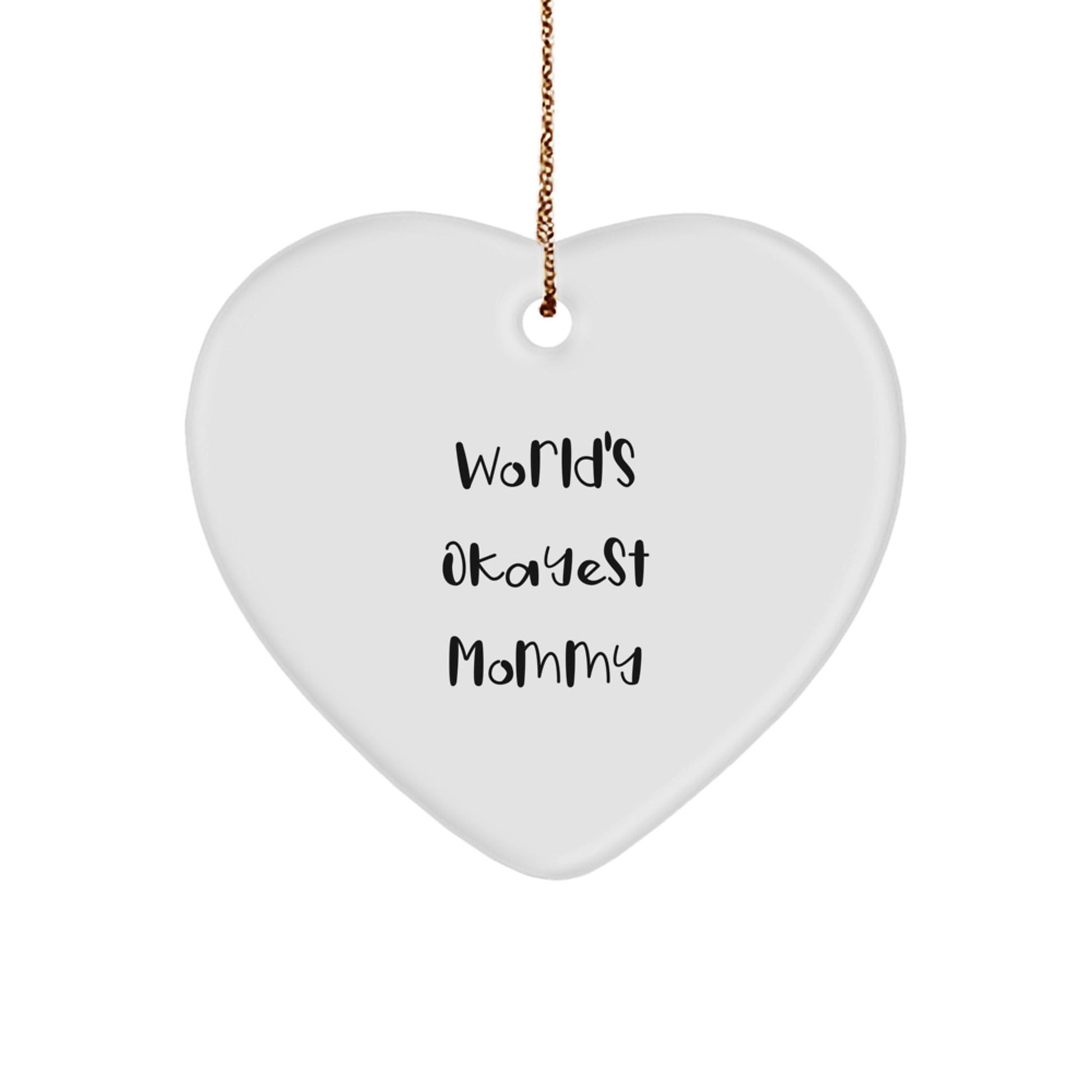 Mommy's Okayest Gift, World's Okayest Mommy Heart Ornament, Funny Quote, Christmas Unique Gifts from Family to Mommy - The Buy Boom